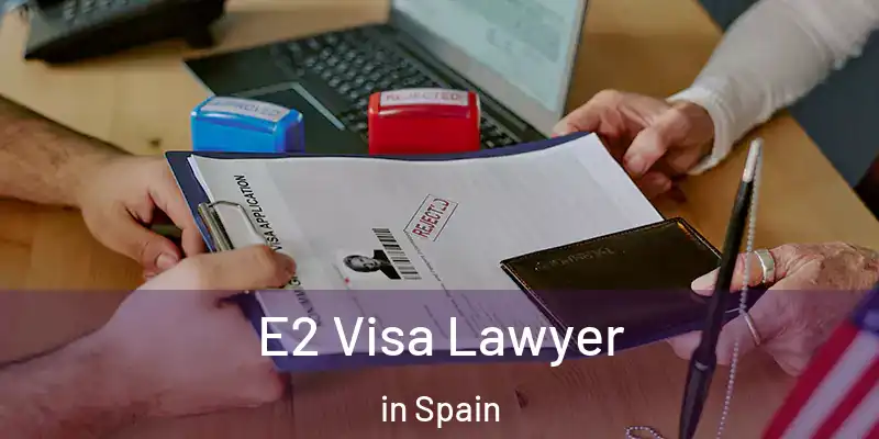  E2 Visa Lawyer in Spain