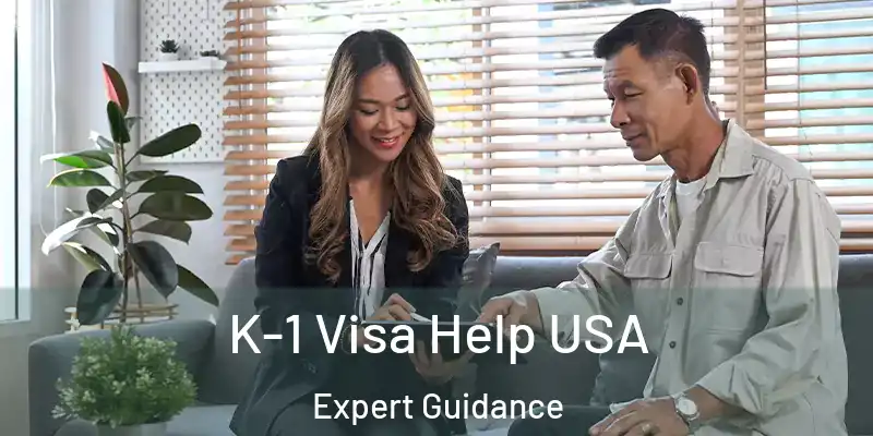  K-1 Visa Help USA Expert Guidance