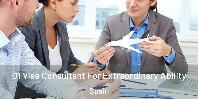 O1 Visa Consultant For Extraordinary Ability Spain