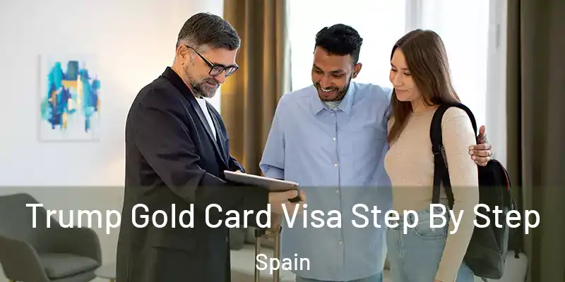  Trump Gold Card Visa Step By Step Spain
