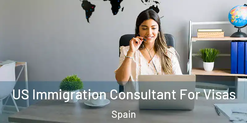  US Immigration Consultant For Visas Spain