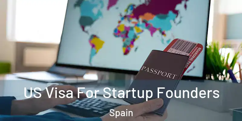  US Visa For Startup Founders Spain