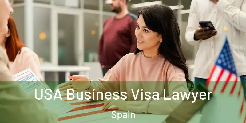  USA Business Visa Lawyer Spain