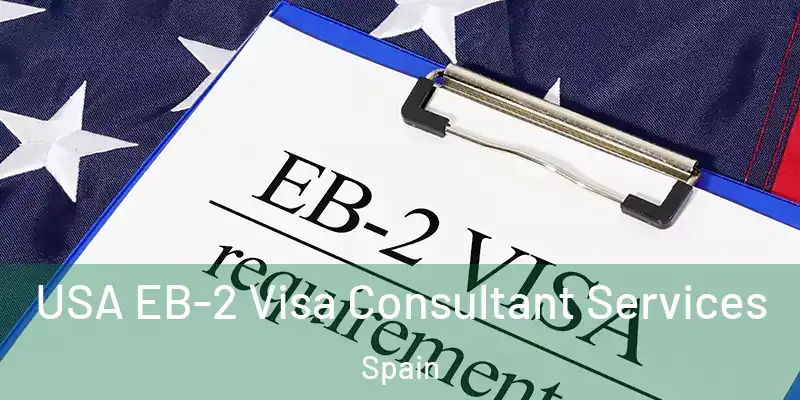  USA EB-2 Visa Consultant Services Spain
